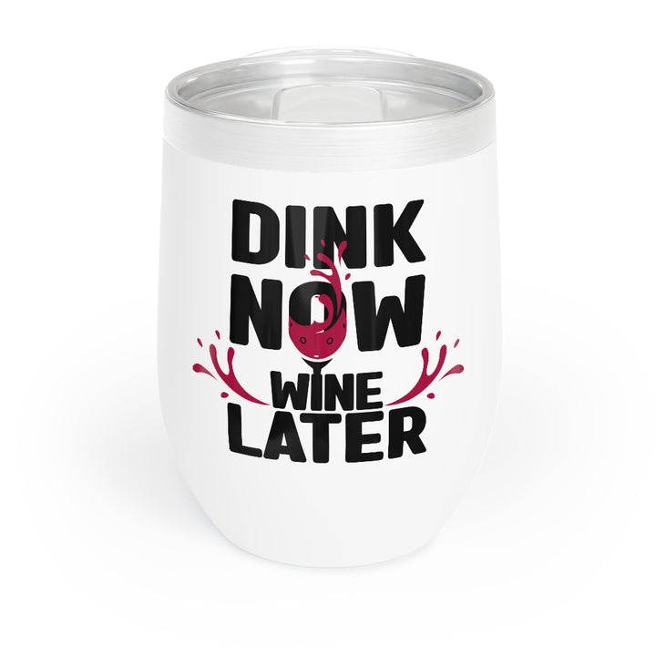 Wine Tumbler - Dink Now Wine Later