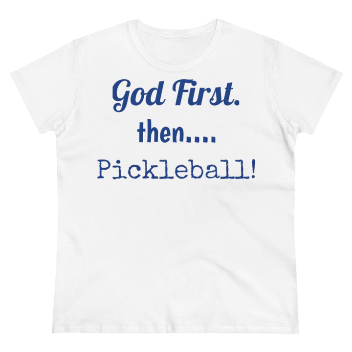 Women's T-Shirt - God First Then Pickleball