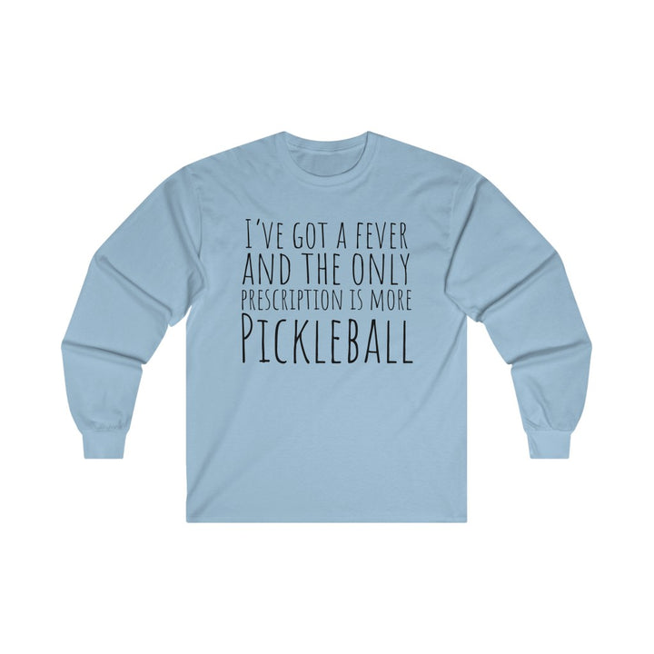 Men's Long Sleeve - I've Got A Fever