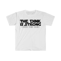 Men's T-Shirt - The Dink Is Strong With This One