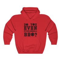 Unisex Hoodie - Do You Even Pickleball Bro