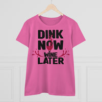 Women's T-Shirt - Dink Now Wine Later