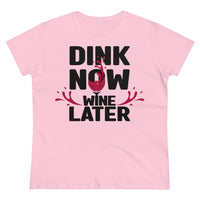 Women's T-Shirt - Dink Now Wine Later