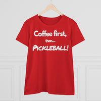 Women's T-Shirt - Coffee First Then Pickleball