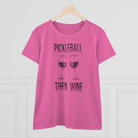 Women's T-Shirt - Pickleball Then Wine