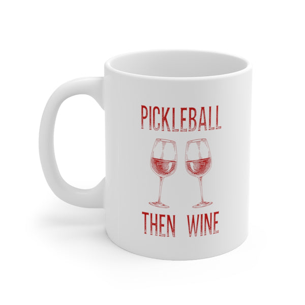 Mug - Pickleball Then Wine