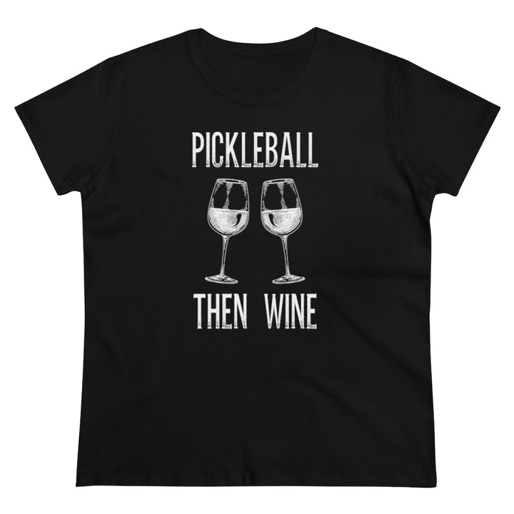 Women's T-Shirt - Pickleball Then Wine
