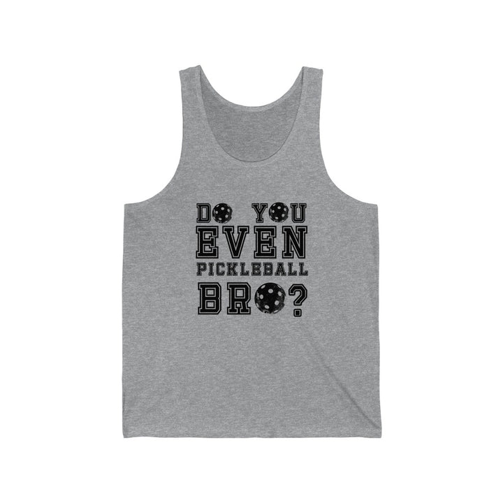 Men's Tank - Do You Even Pickleball Bro