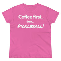 Women's T-Shirt - Coffee First Then Pickleball
