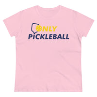 Women's T-Shirt - Only Pickleball - Free w/orders over $100