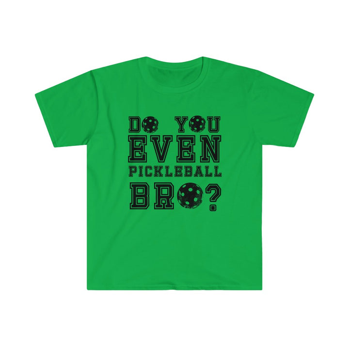 Men's T-Shirt - Do You Even Pickleball Bro