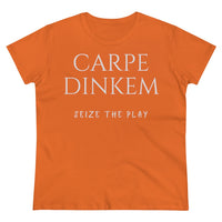 Women's T-Shirt - Carpe Dinkem