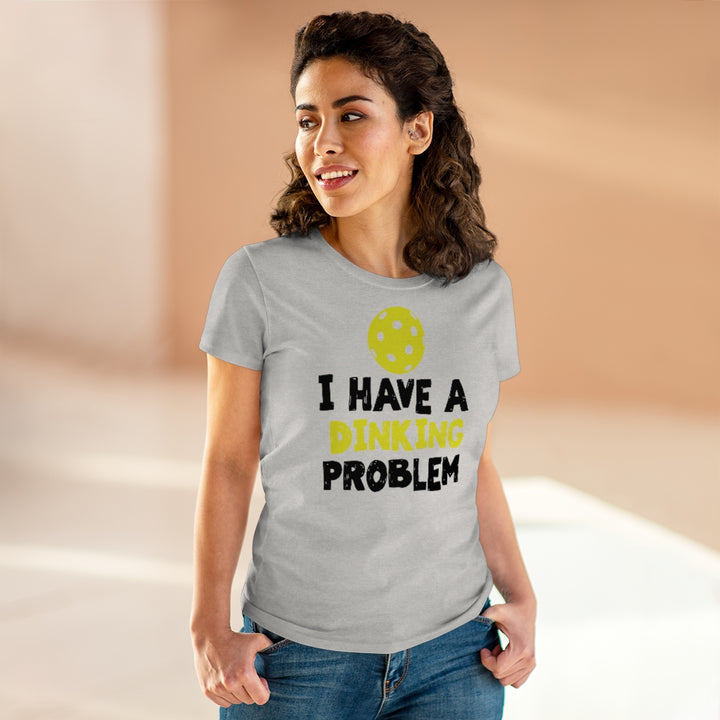 Women's T-Shirt - I have A Dinking Problem