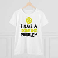 Women's T-Shirt - I have A Dinking Problem