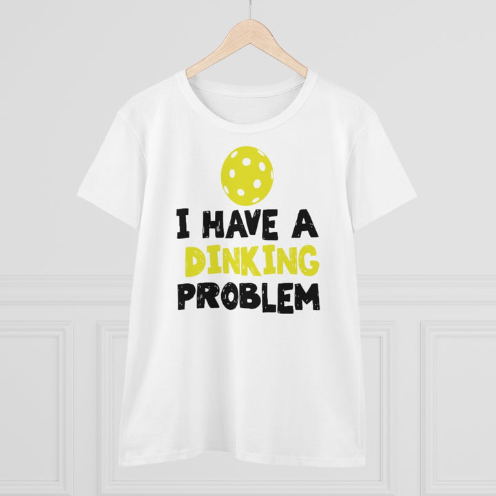 Women's T-Shirt - I have A Dinking Problem