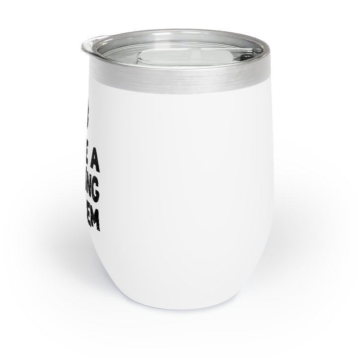 Wine Tumbler - I Have A Dinking Problem