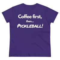Women's T-Shirt - Coffee First Then Pickleball