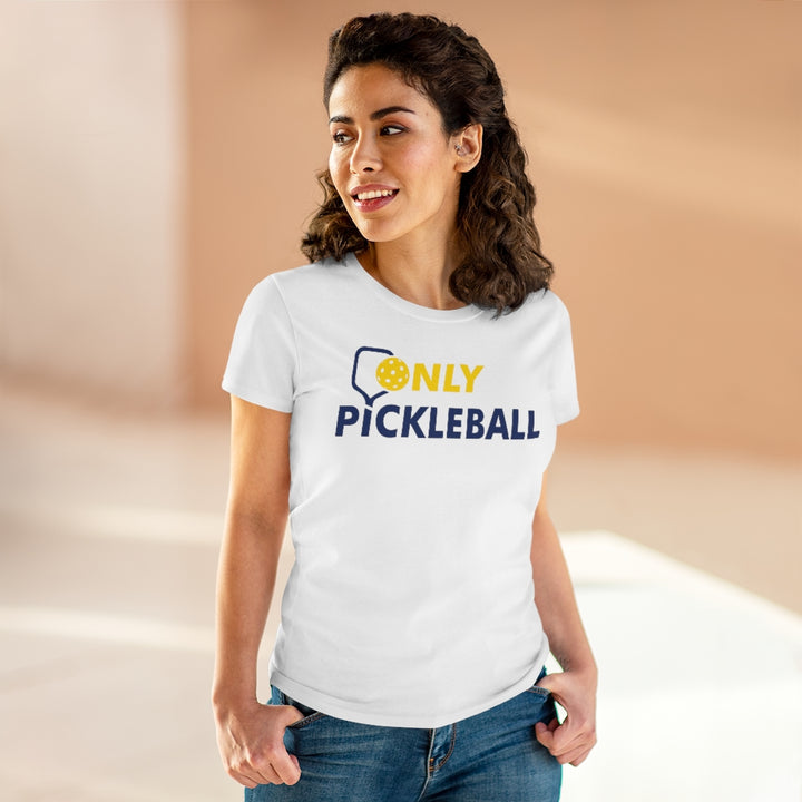Women's T-Shirt - Only Pickleball - Free w/orders over $100