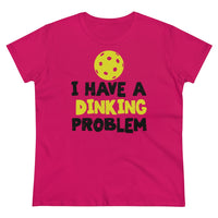 Women's T-Shirt - I have A Dinking Problem
