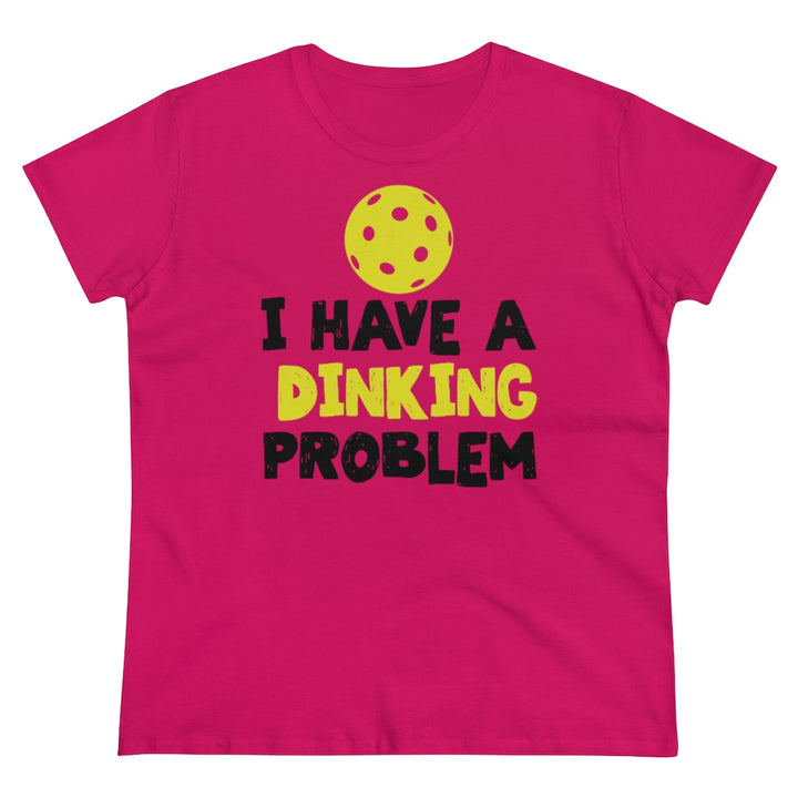 Women's T-Shirt - I have A Dinking Problem