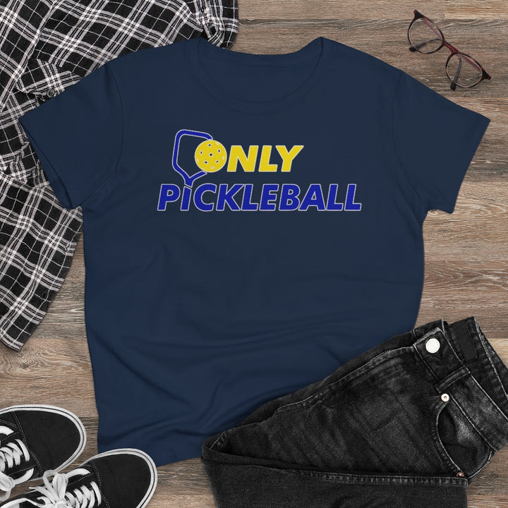 Women's T-Shirt - Only Pickleball - Free w/orders over $100