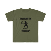 Men's T-Shirt - Did Someone Say Pickleball