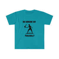 Men's T-Shirt - Did Someone Say Pickleball
