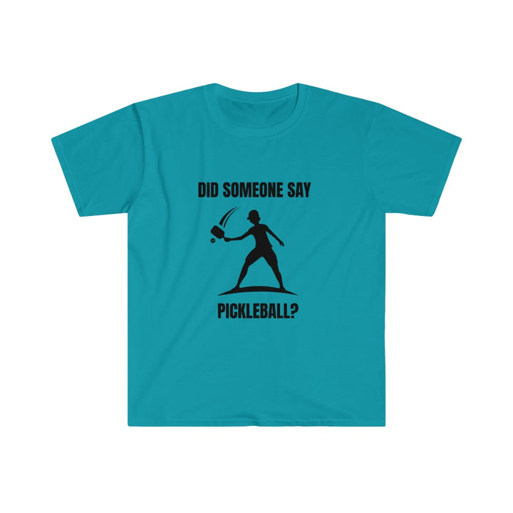 Men's T-Shirt - Did Someone Say Pickleball