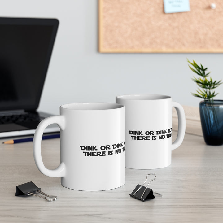Mug - Dink Or Dink Not