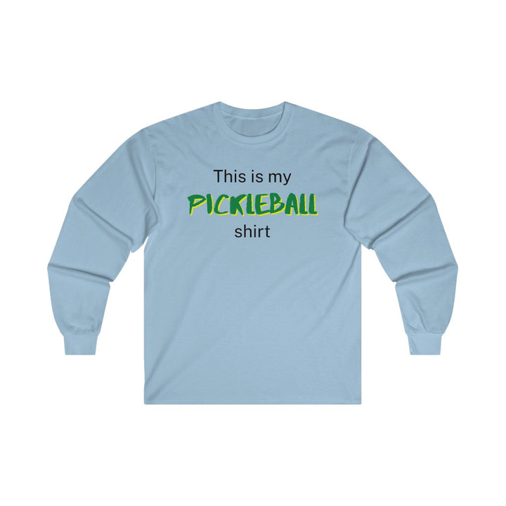 Men's Long Sleeve - This Is My Pickleball Shirt 2