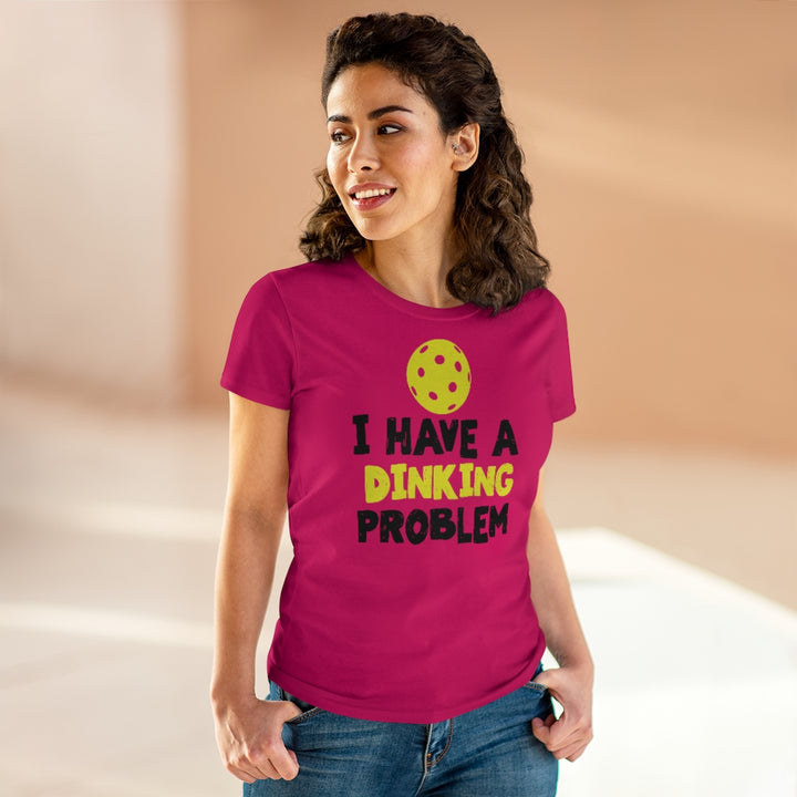 Women's T-Shirt - I have A Dinking Problem