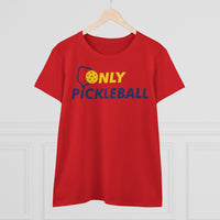 Women's T-Shirt - Only Pickleball - Free w/orders over $100