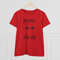Women's T-Shirt - Pickleball Then Wine