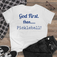 Women's T-Shirt - God First Then Pickleball
