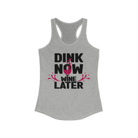 Women's Tank - Dink Now Wine Later