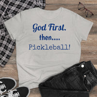 Women's T-Shirt - God First Then Pickleball