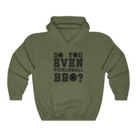 Unisex Hoodie - Do You Even Pickleball Bro