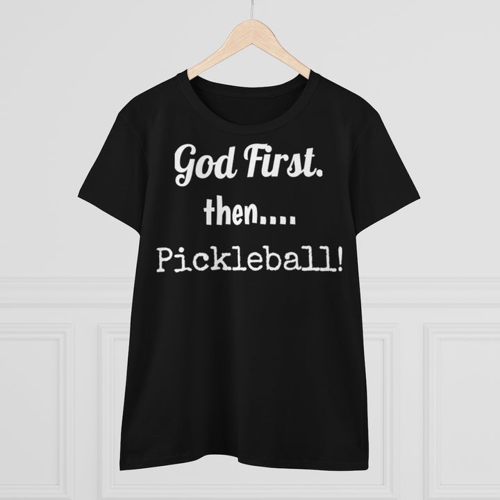 Women's T-Shirt - God First Then Pickleball