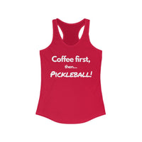 Women's Tank - Coffee First Then Pickleball