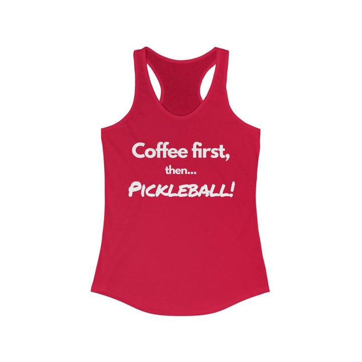 Women's Tank - Coffee First Then Pickleball