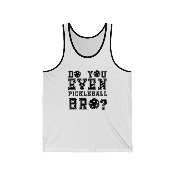 Men's Tank - Do You Even Pickleball Bro