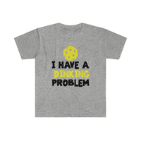 Men's T-Shirt - I Have A Dinking Problem