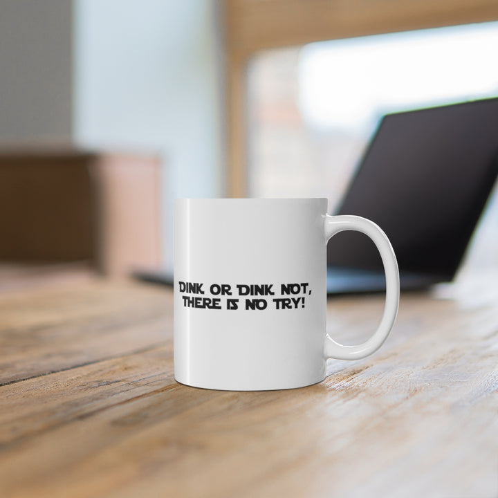 Mug - Dink Or Dink Not