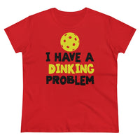Women's T-Shirt - I have A Dinking Problem