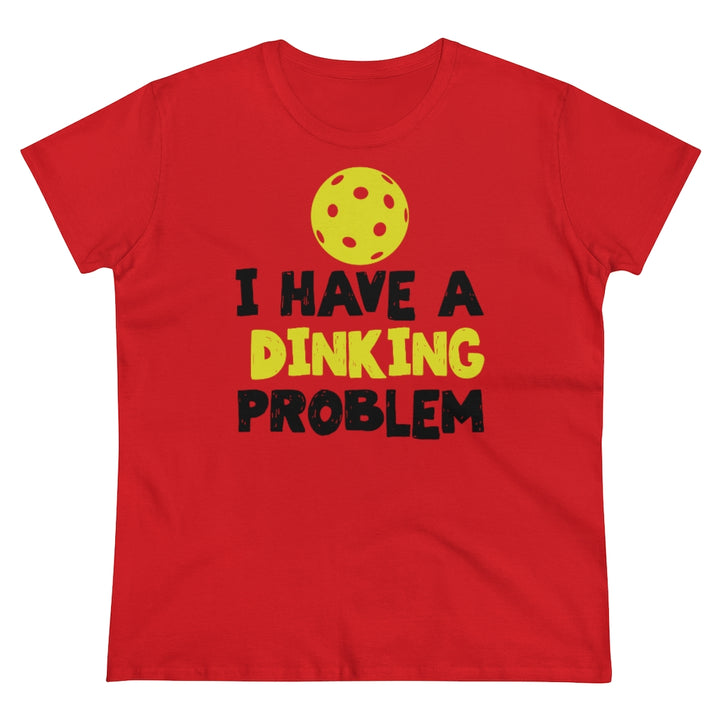 Women's T-Shirt - I have A Dinking Problem