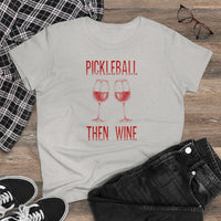 Women's T-Shirt - Pickleball Then Wine