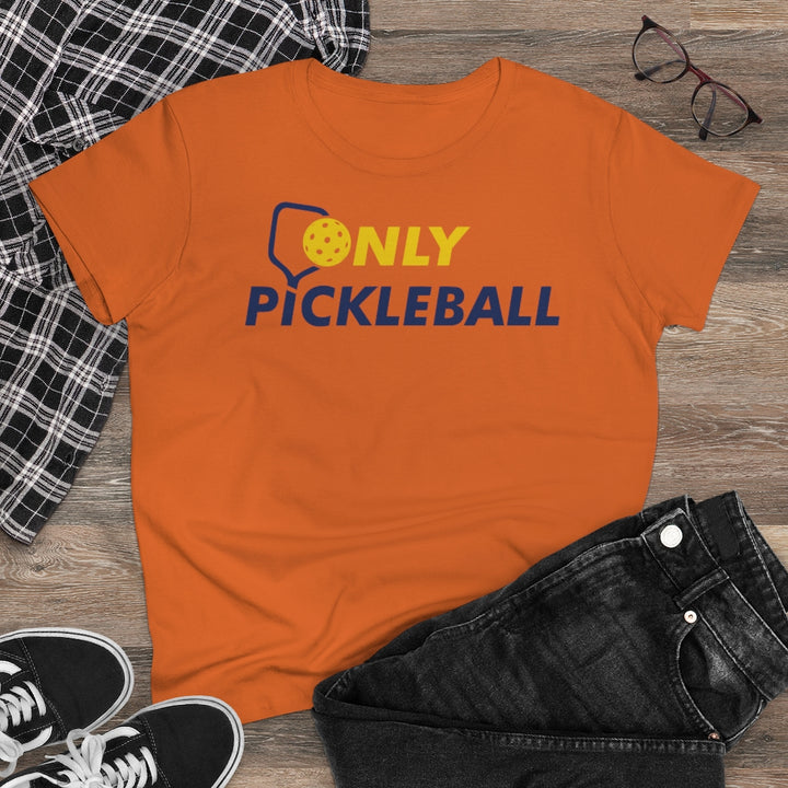 Women's T-Shirt - Only Pickleball - Free w/orders over $100