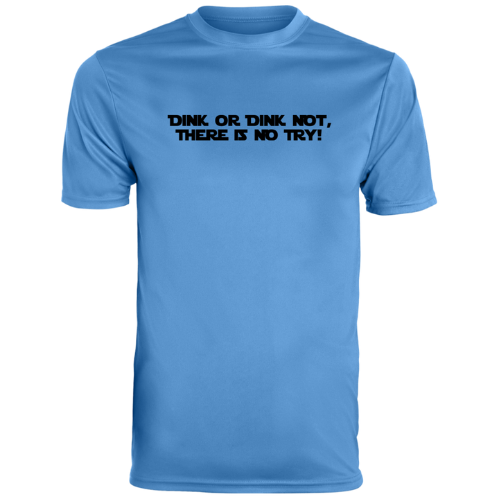 Men's Dry Fit - Dink or Dink Not