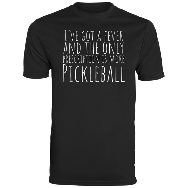 Men's Dry Fit - I've Got A Fever (white print)