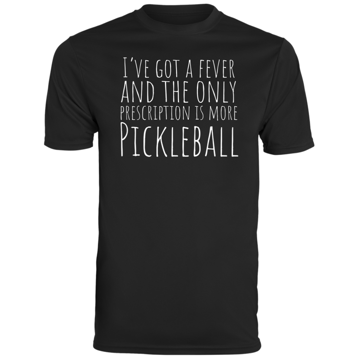 Men's Dry Fit - I've Got A Fever (white print)